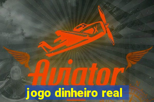 jogo dinheiro real