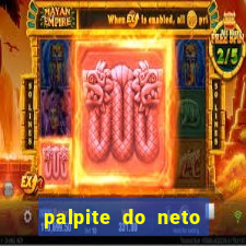 palpite do neto para hoje