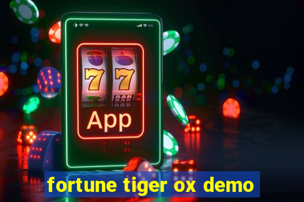 fortune tiger ox demo