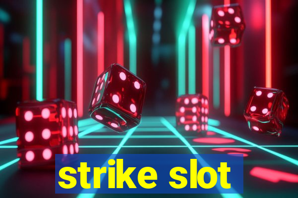 strike slot