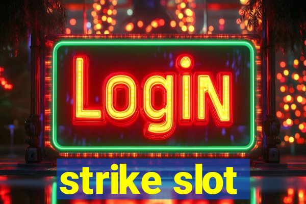 strike slot