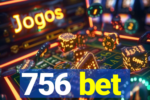 756 bet