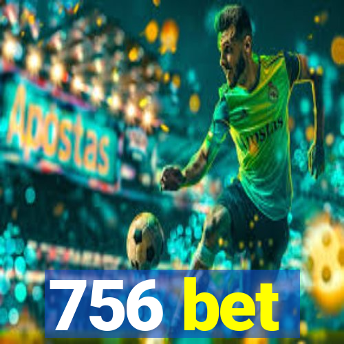 756 bet