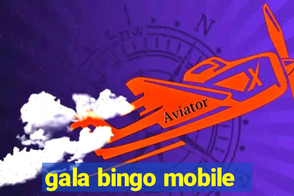 gala bingo mobile