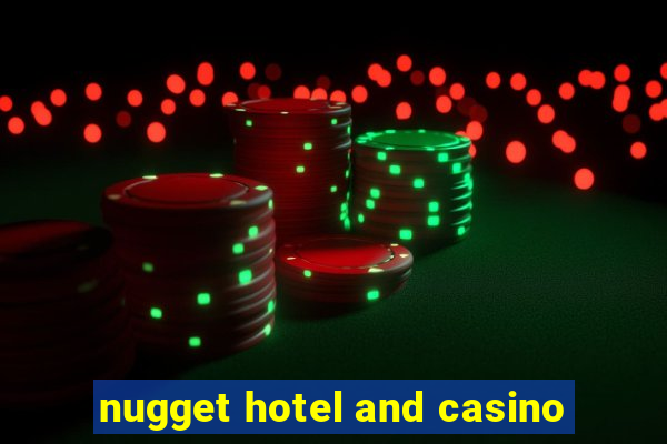 nugget hotel and casino