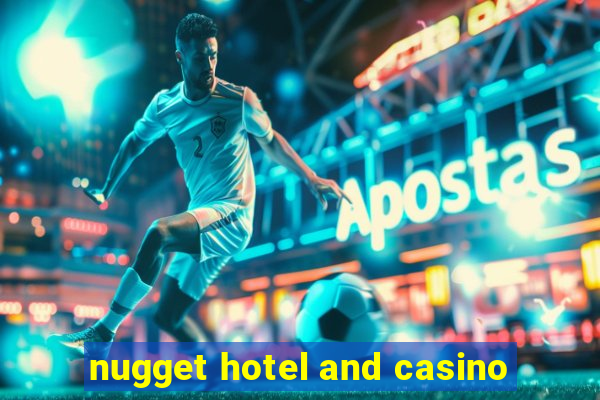 nugget hotel and casino