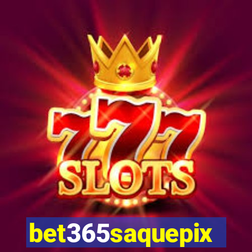 bet365saquepix