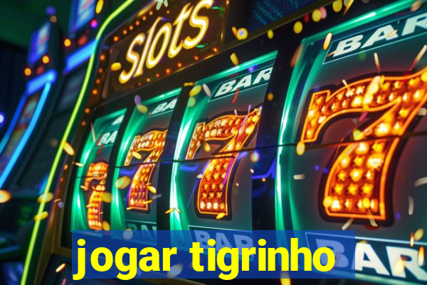 jogar tigrinho