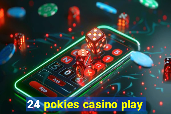 24 pokies casino play