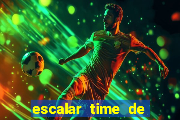 escalar time de futebol online