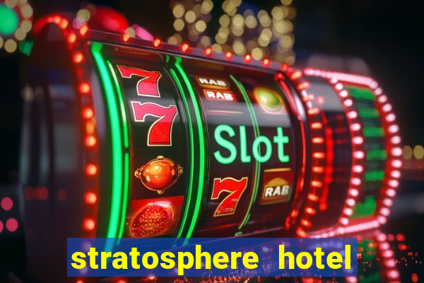 stratosphere hotel casino & tower