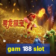 gam 188 slot