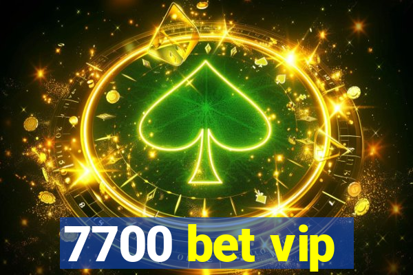 7700 bet vip