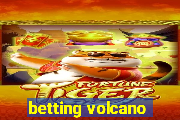 betting volcano