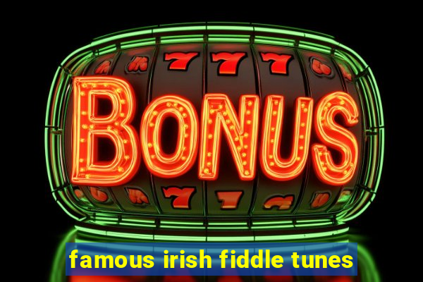 famous irish fiddle tunes