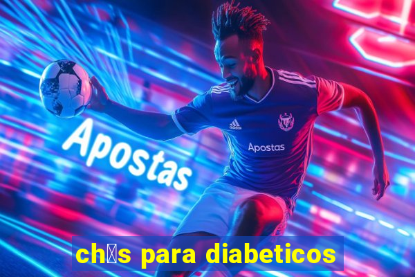 ch谩s para diabeticos