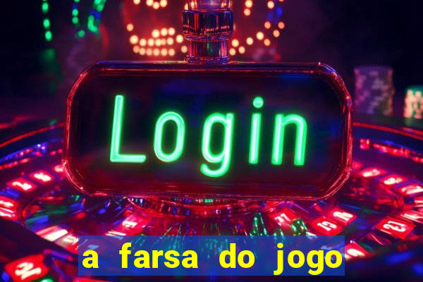 a farsa do jogo do tigrinho