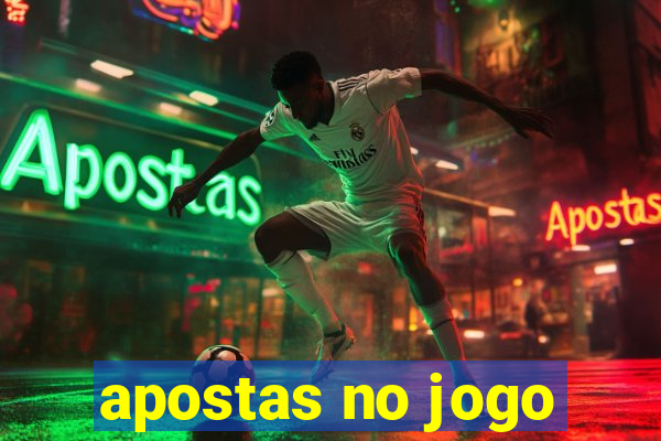 apostas no jogo