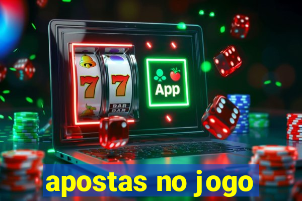 apostas no jogo