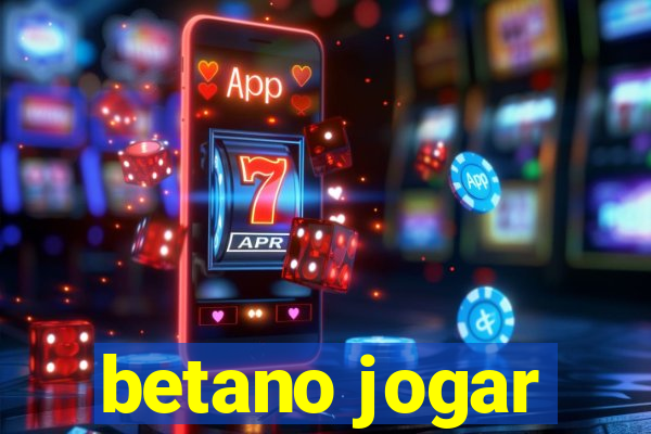 betano jogar