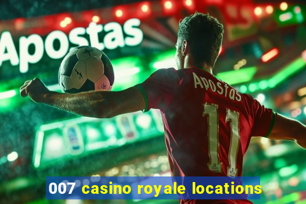 007 casino royale locations