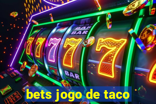 bets jogo de taco