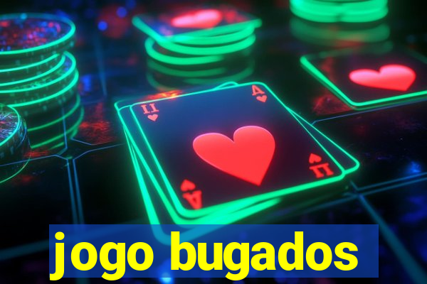 jogo bugados