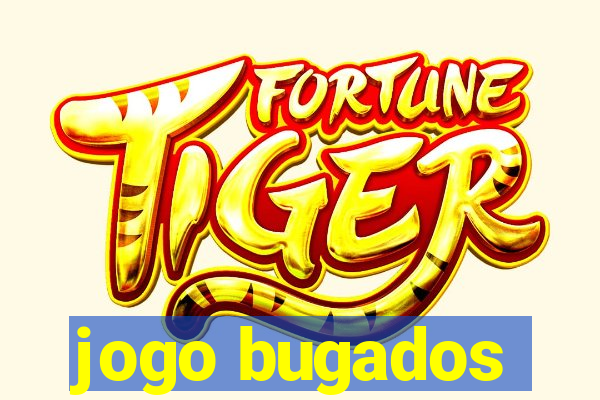 jogo bugados