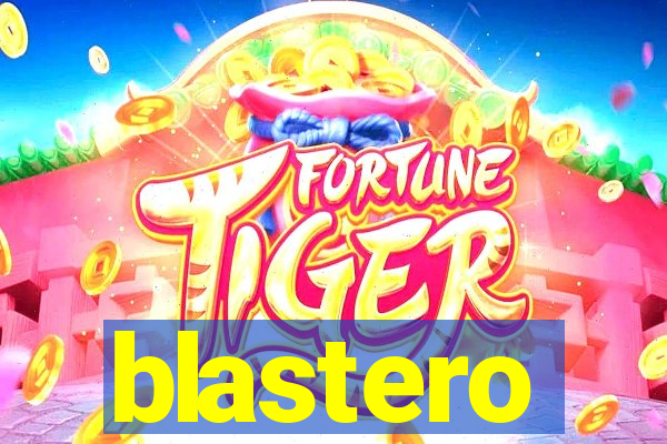 blastero