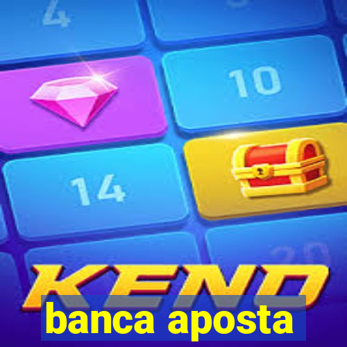 banca aposta