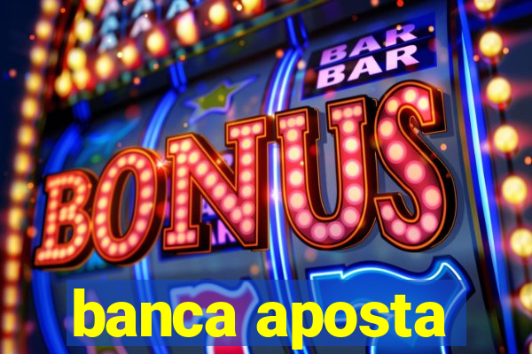 banca aposta