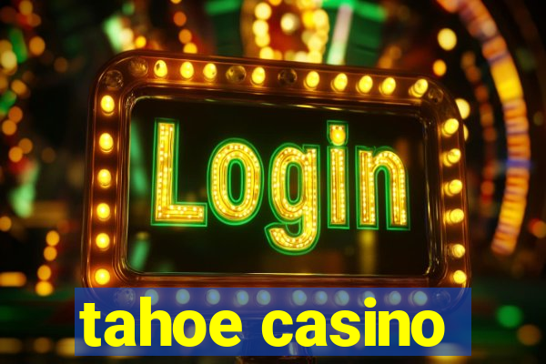 tahoe casino