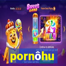 pornôhu