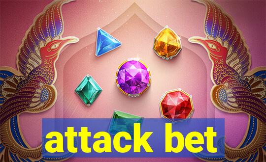 attack bet