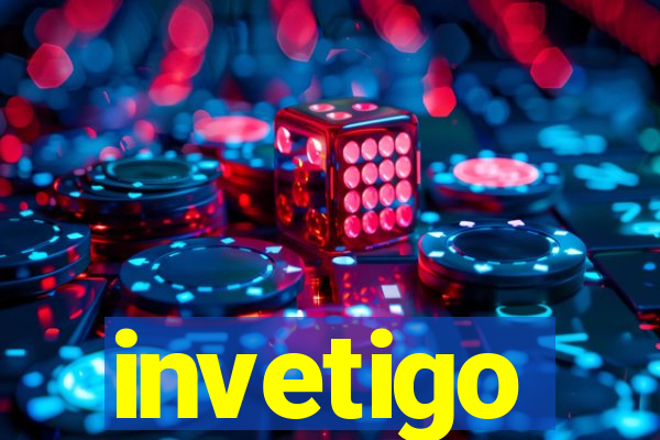 invetigo