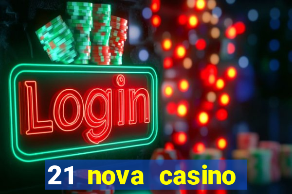 21 nova casino bonus codes