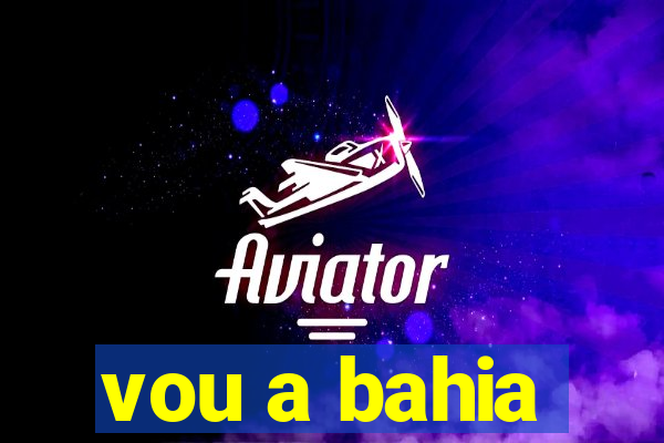 vou a bahia