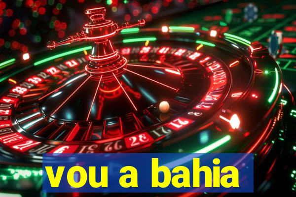 vou a bahia