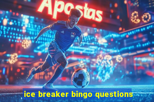 ice breaker bingo questions