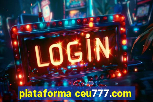 plataforma ceu777.com