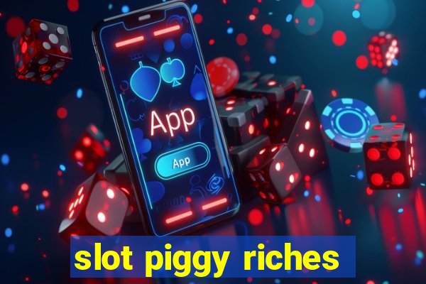 slot piggy riches