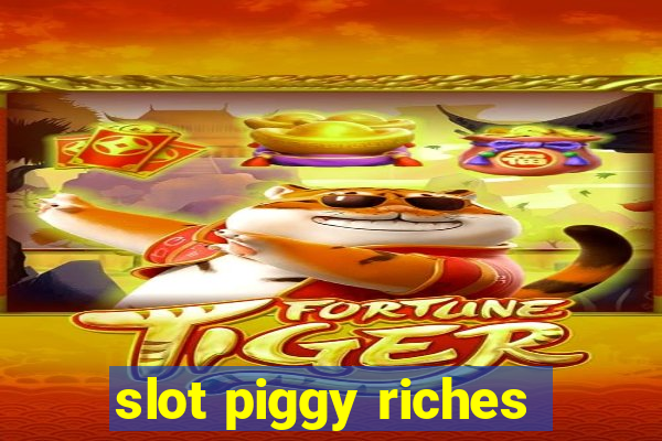 slot piggy riches