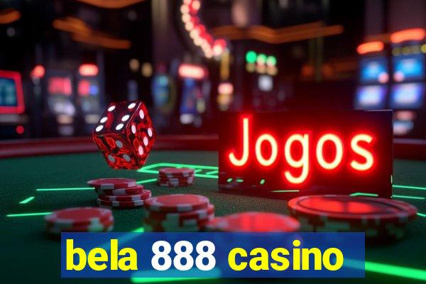 bela 888 casino