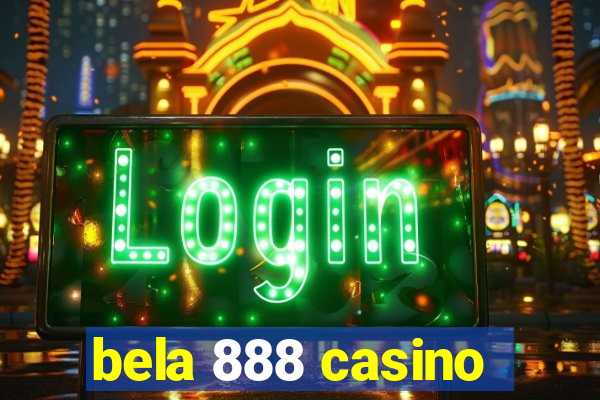 bela 888 casino