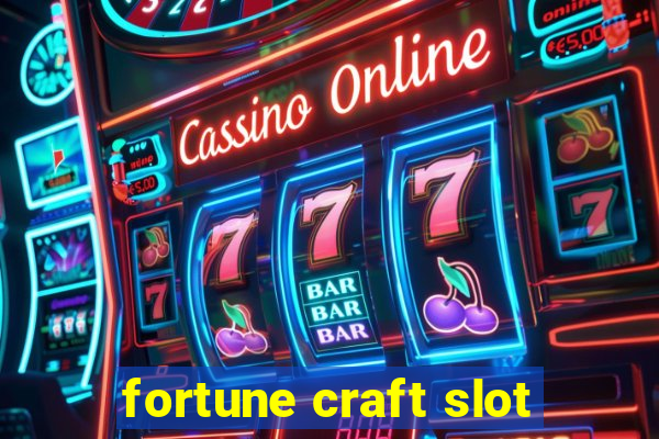 fortune craft slot