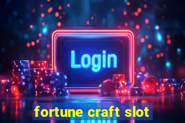 fortune craft slot