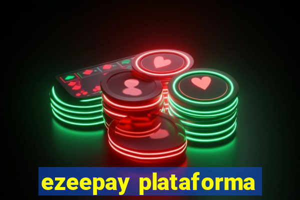 ezeepay plataforma