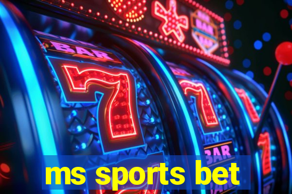 ms sports bet