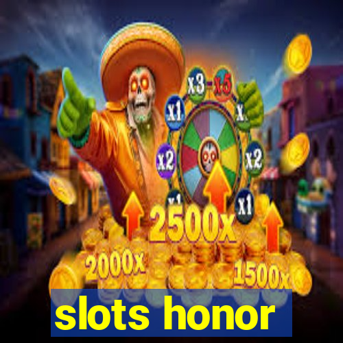 slots honor