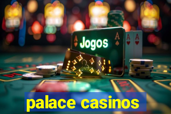 palace casinos